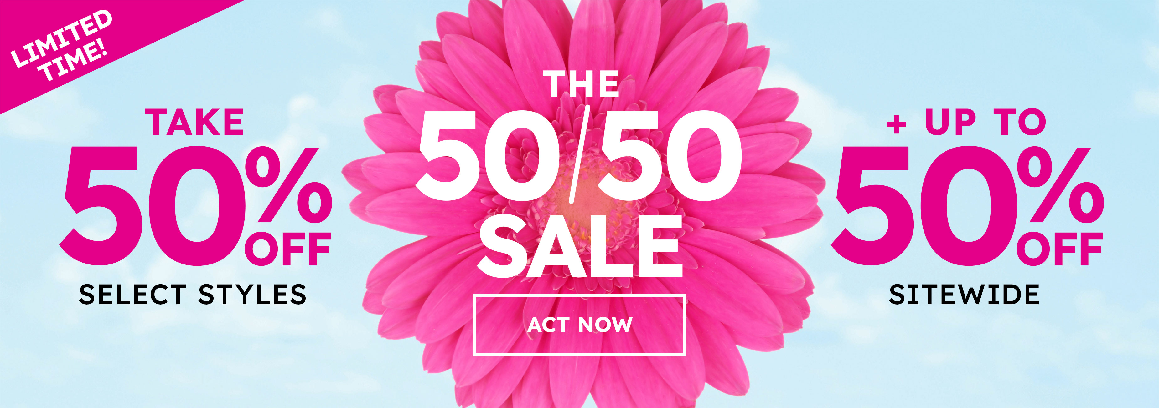 take 50% off select styles + up to 50% off sitewide act now